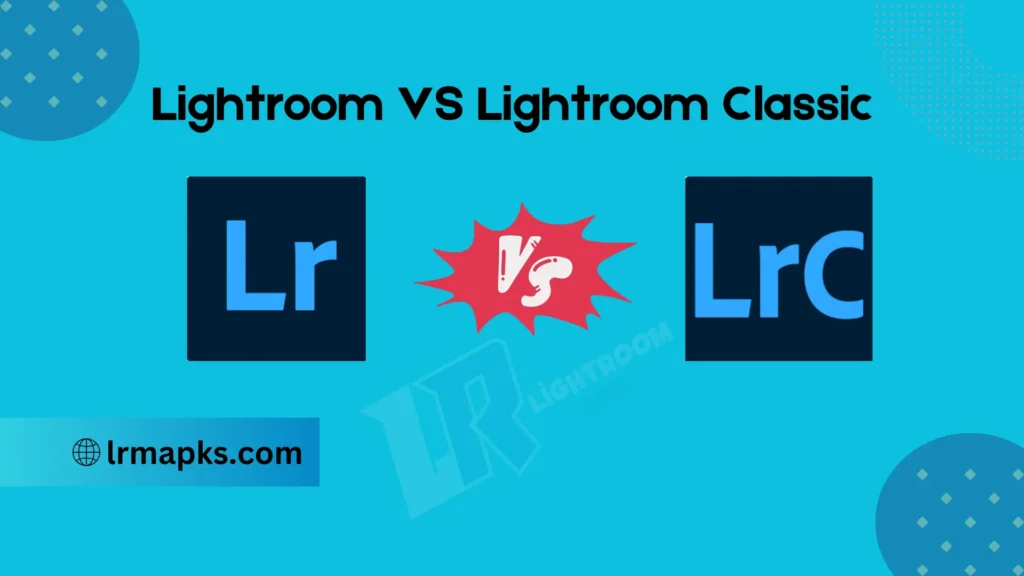 LR vs LR Classic