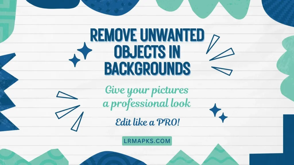 Remove Unwanted Objects in backgrounds lrmapks