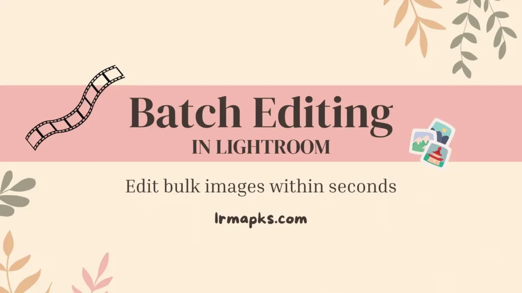 Batch Editing in Lightroom